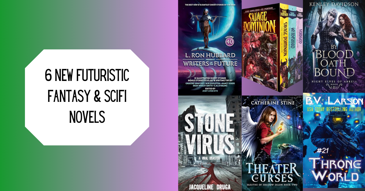 6 New Futuristic Fantasy & SciFi Novels