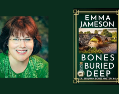 Interview with Emma Jameson, Author of Bones Buried Deep (Dr. Benjamin Bones Mysteries #4)