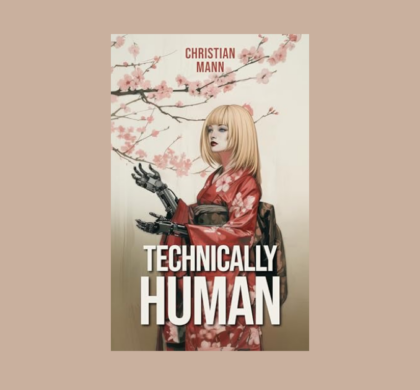 Interview with Christian Mann, Author of Technically Human