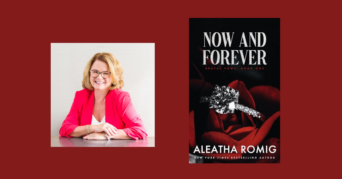 Interview with Aleatha Romig, Author of Now And Forever (Brutal Vows Book 1)