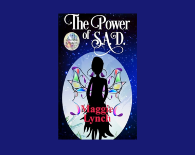 Interview with Maggie Lynch, Author of The Power of S.A.D. (Mariposa Lane Book 1)