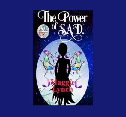 Interview with Maggie Lynch, Author of The Power of S.A.D. (Mariposa Lane Book 1)