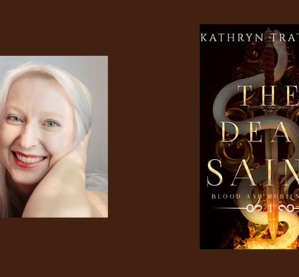 Interview with Kathryn Trattner, Author of The Dead Saint (Blood and Rubies Book 1)