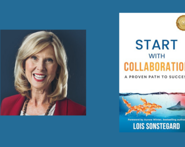 Interview with Lois Sonstegard, Author of Start With Collaboration