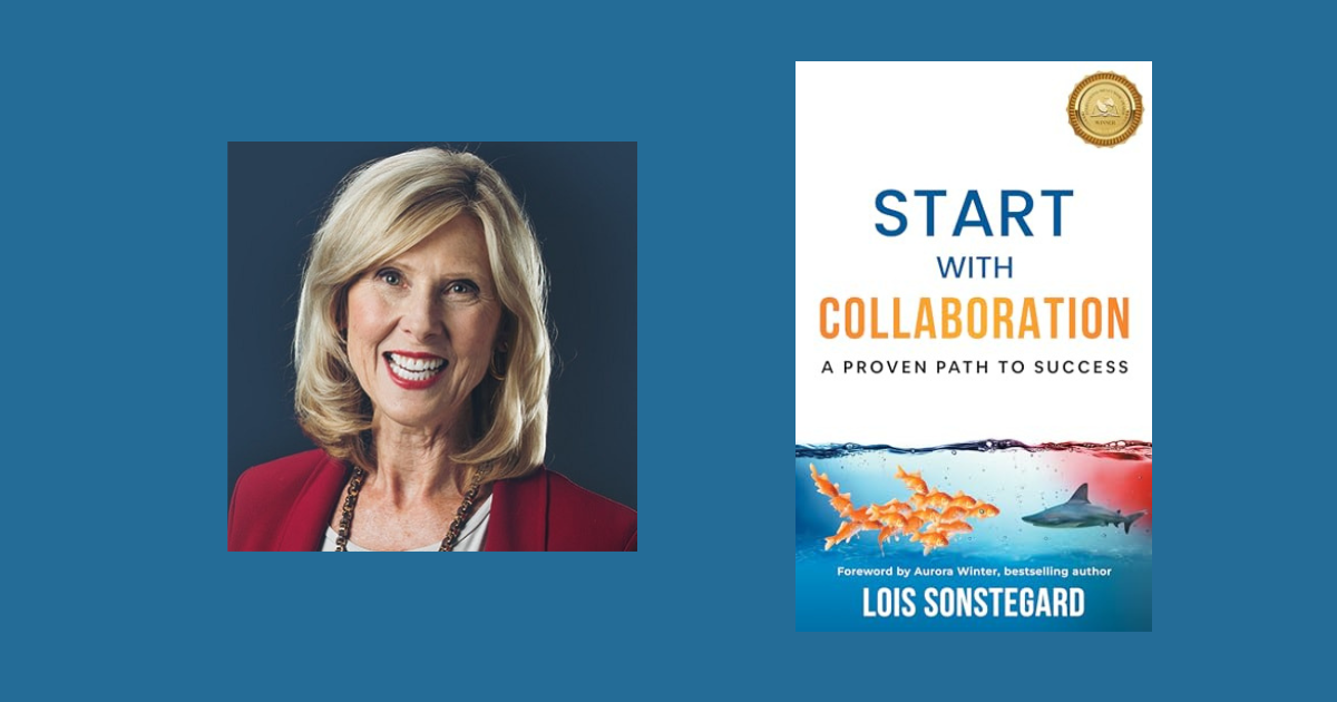 Interview with Lois Sonstegard, Author of Start With Collaboration