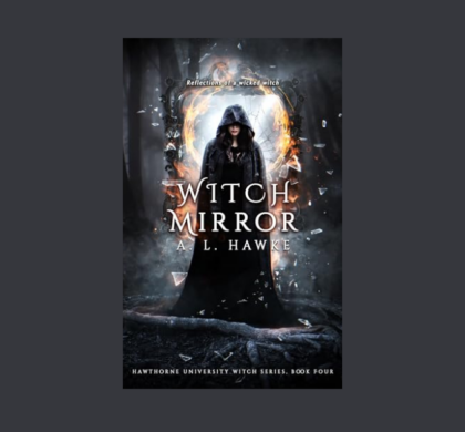 Interview with A.L. Hawke, Author of Witch Mirror (The Hawthorne University Witch Series Book 4)