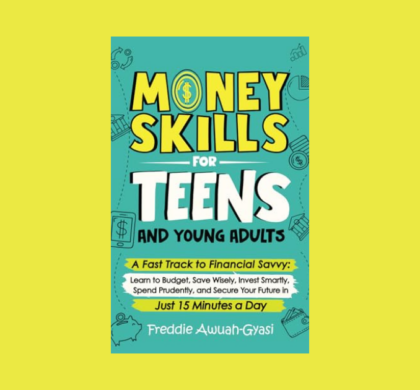 Interview with Freddie Awuah-Gyasi, Author of Money Skills for Teens and Young Adults