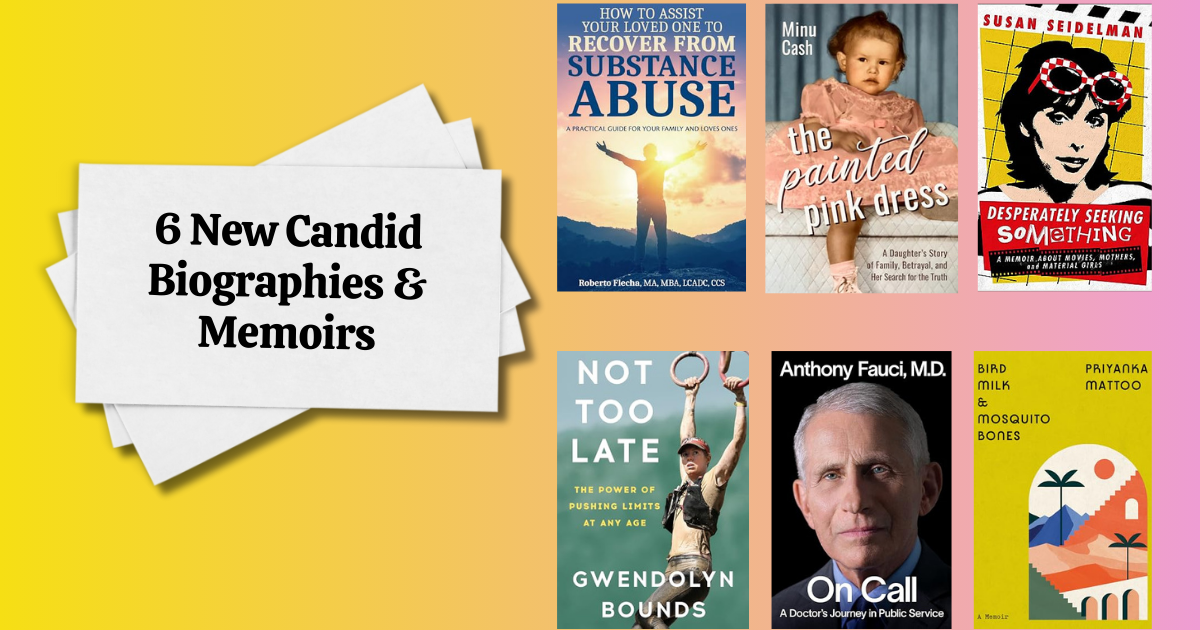 6 New Candid Biographies & Memoirs