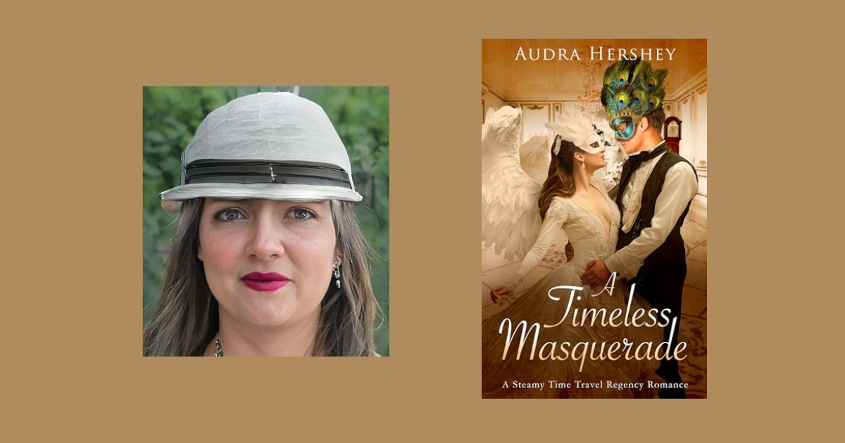 Interview with Audra Hershey, Author of A Timeless Masquerade