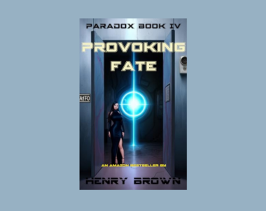 Interview with Henry Brown, Author of Provoking Fate (Paradox Book 4)