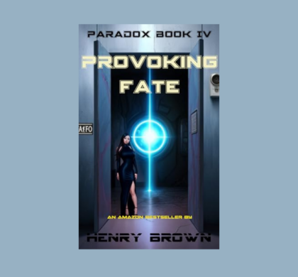 Interview with Henry Brown, Author of Provoking Fate (Paradox Book 4)