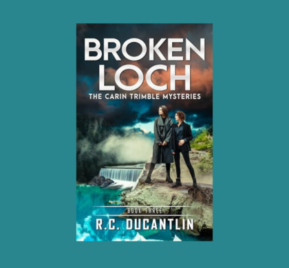 Interview with R C Ducantlin, Author of Broken Loch (The Carin Trimble Mysteries Book 3)