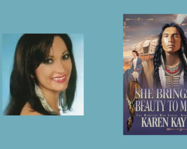 Interview with Karen Kay, Author of She Brings Beauty to Me (The Medicine Man Book 4)