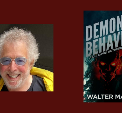 Interview with Walter Marks, Author of Demonic Behavior (Dr. David Rothberg Series Book 4)