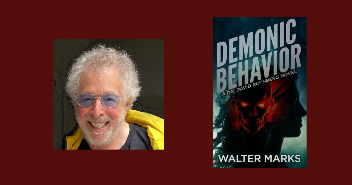 Interview with Walter Marks, Author of Demonic Behavior (Dr. David Rothberg Series Book 4)