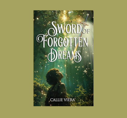 Interview with Callie A. Viera, Author of Sword of Forgotten Dreams