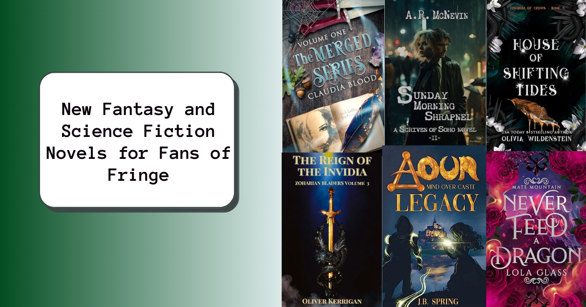 New Fantasy and Science Fiction Novels for Fans of Fringe