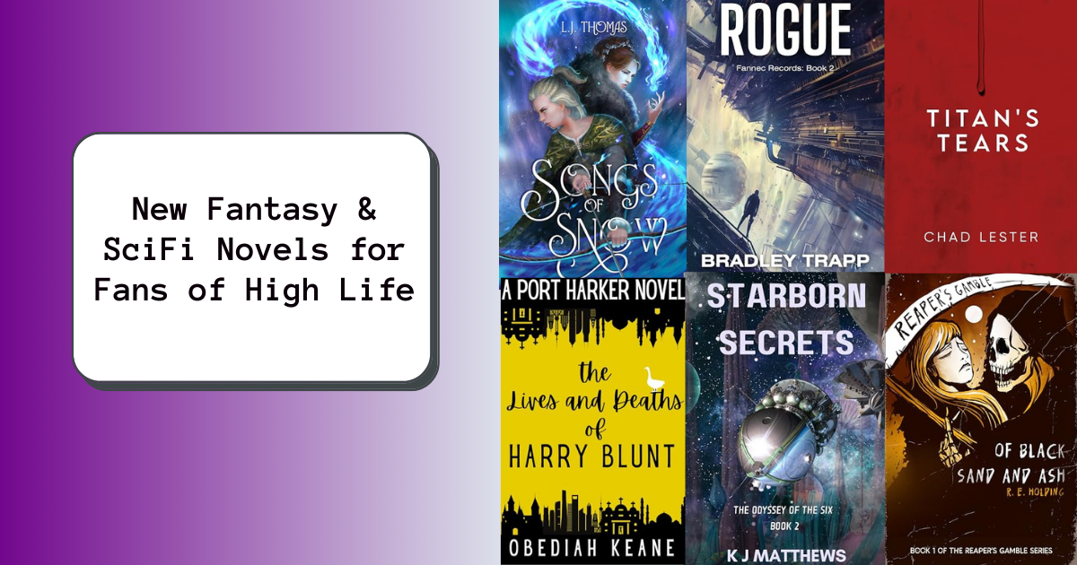 New Fantasy & SciFi Novels for Fans of High Life