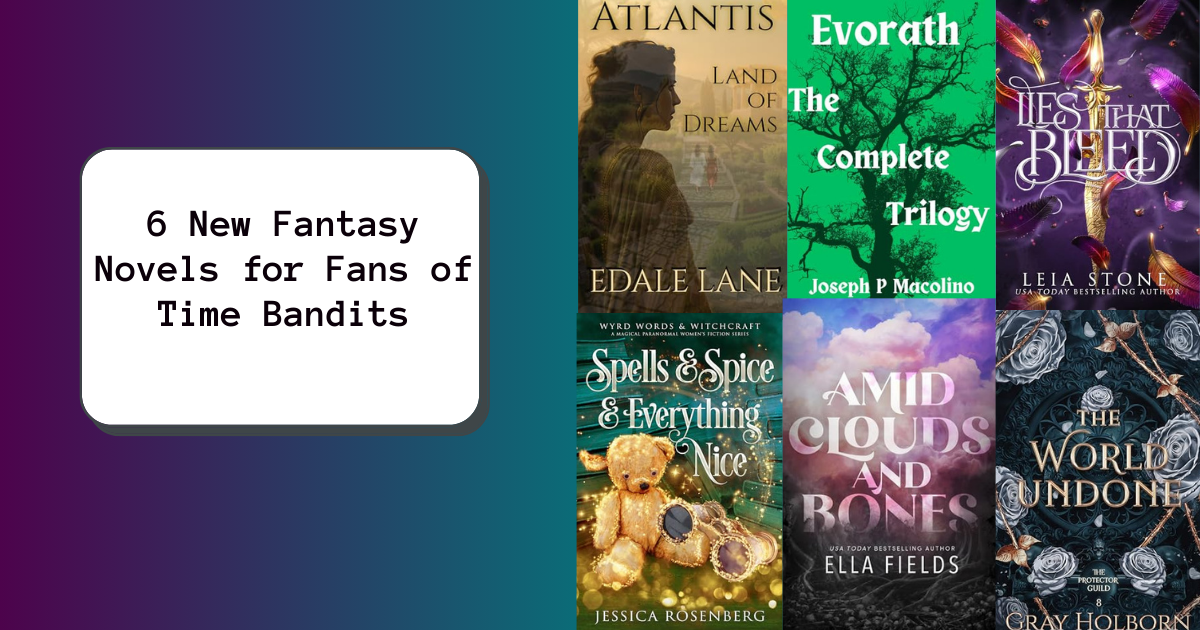 6 New Fantasy Novels for Fans of Time Bandits