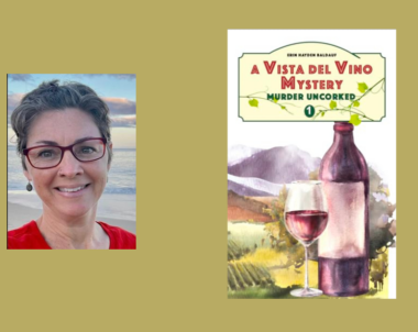 Interview with Erin Hayden-Baldauf, Author of Murder Uncorked (A Vista del Vino Mystery)