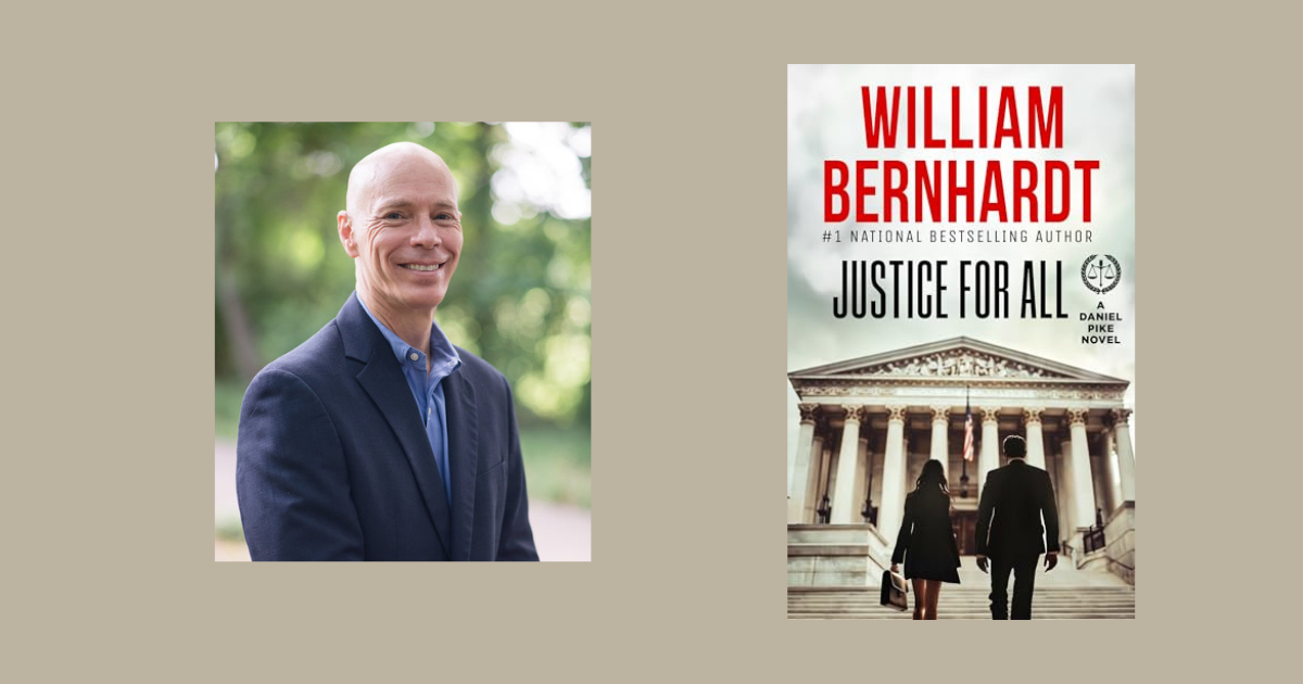 Interview with William Bernhardt, Author of Justice For All (Daniel Pike Legal Thriller Series Book 8)
