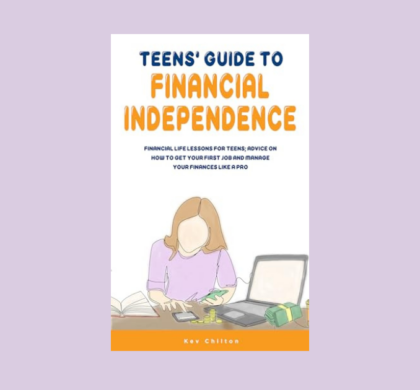 Interview with Kev Chilton, Author of Teens’ Guide to Financial Independence (Teens’ Guide Series)