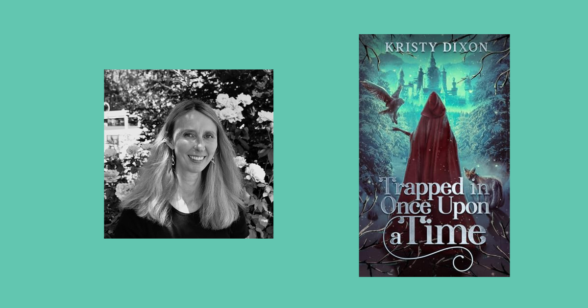 Interview with Kristy Dixon, Author of Trapped in Once Upon a Time