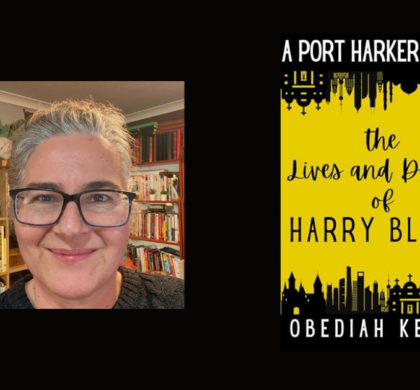 Interview with Tina Konstant (Obediah Keane), Author of The Lives and Deaths of Harry Blunt (Port Harker Book 1)