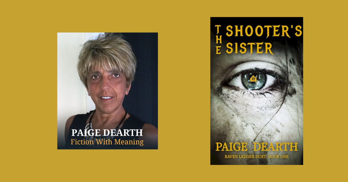 Interview with Paige Dearth, Author of The Shooter’s Sister (Raven Ledger Duet: Book 1)