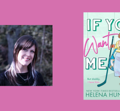 Interview with Helena Hunting, Author of If You Want Me (The Toronto Terror Series)