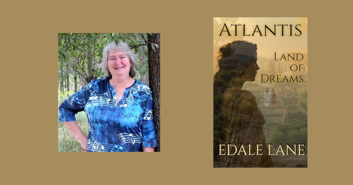 Interview with Edale Lane, Author of Atlantis, Land of Dreams