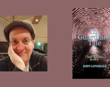 Interview with John Lonsdale, Author of The Guardian’s Tale (The Clash of Glass Book 1)