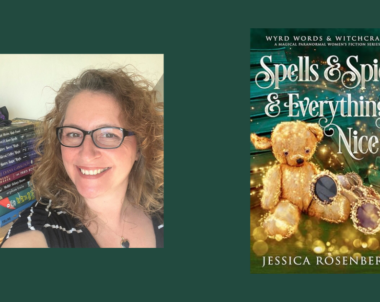 Interview with Jessica Rosenberg, Author of Spells & Spice & Everything Nice (Wyrd Words & Witchcraft Book 3)