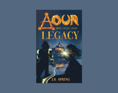 Interview with J.B. Spring, Author of Aour Legacy- Mind Over Caste (Aour Legacy Series Book 1)