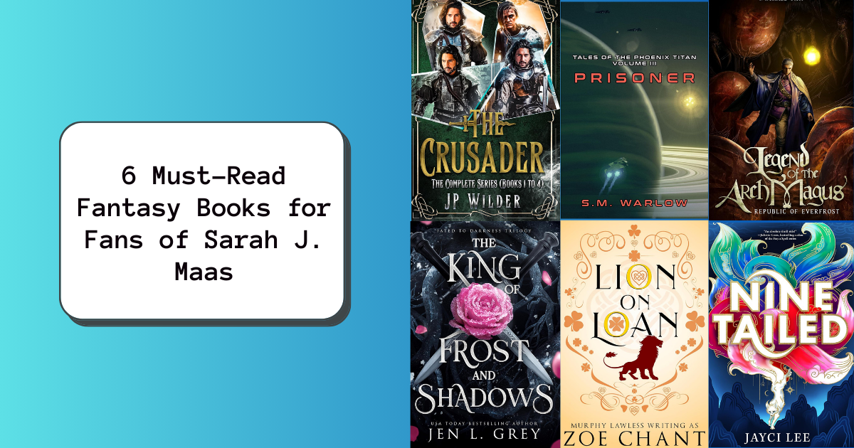 6 Must-Read Fantasy Books for Fans of Sarah J. Maas