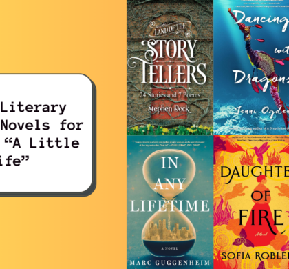 6 New Literary Fiction Novels for Fans of “A Little Life”