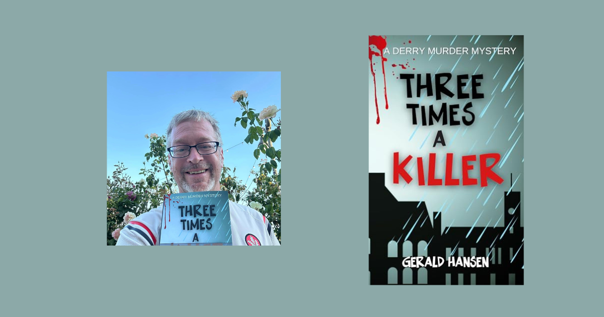 Interview with Gerald Hansen, Author of Three Times A Killer (The Derry Murder Mysteries Book 3)