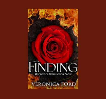 Interview with Veronica Ford, Author of Finding (The Goddess of Destruction Book 1)