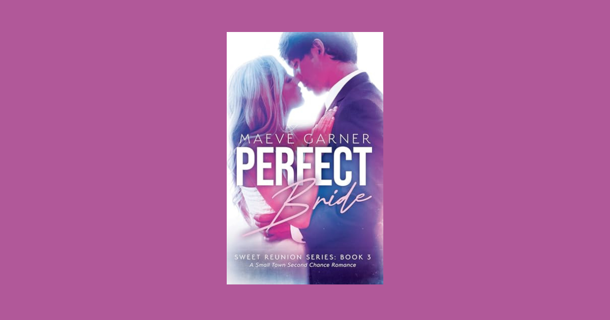 Interview with Maeve Garner, Author of Perfect Bride