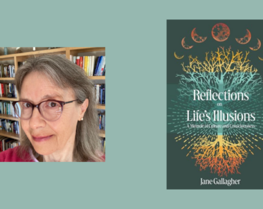 Interview with Jane Gallagher, Author of Reflections on Life’s Illusions