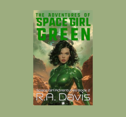 Interview with R.A. Davis, Author of The Adventures of Space Girl Green