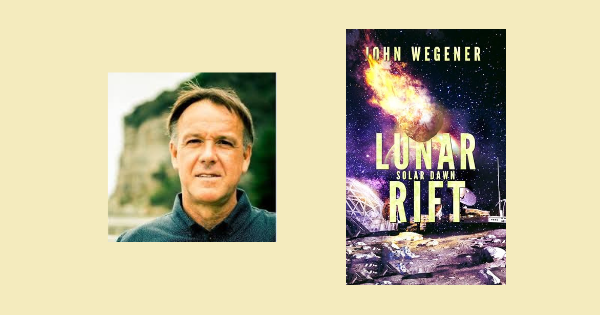 Interview with John Wegener, Author of Lunar Rift (Solar Dawn Book 1)