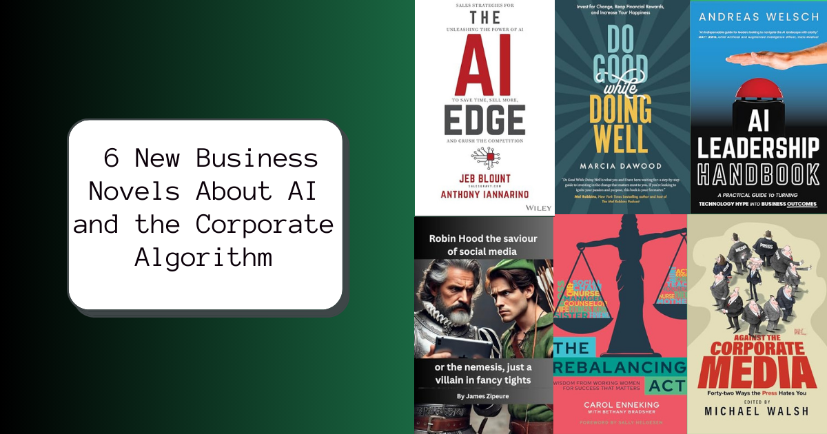 6 New Business Novels About AI and the Corporate Algorithm