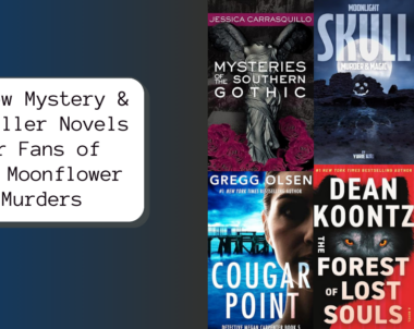 6 New Mystery & Thriller Novels for Fans of The Moonflower Murders