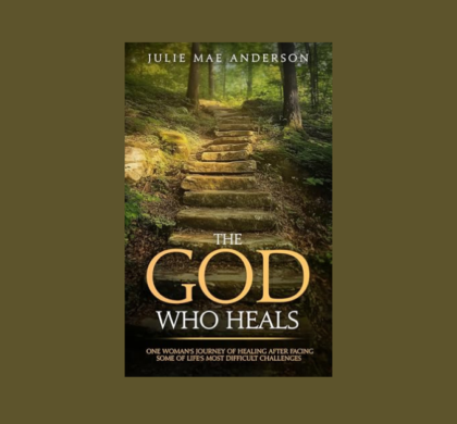 Interview with Julie Mae Anderson, Author of The God Who Heals