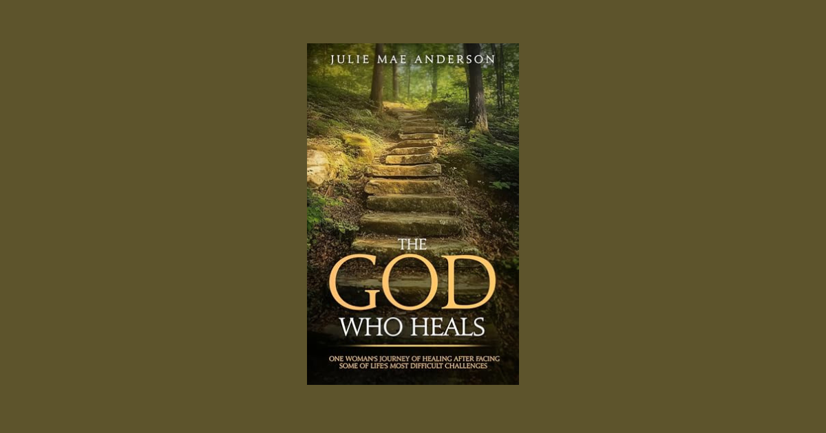 Interview with Julie Mae Anderson, Author of The God Who Heals