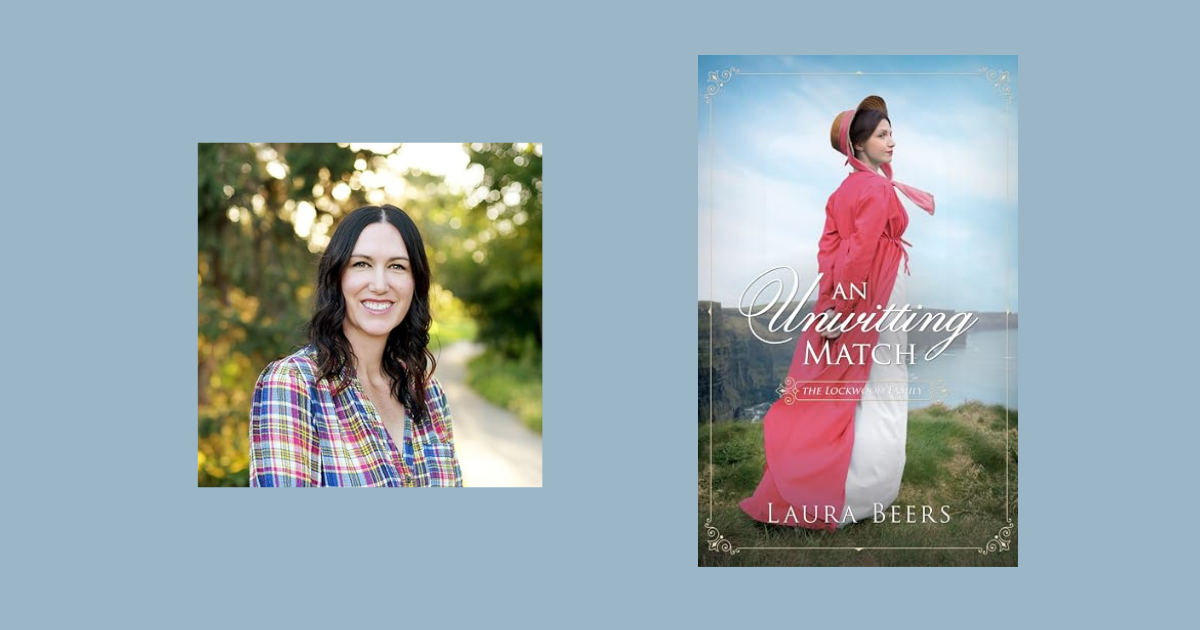 Interview with Laura Beers, Author of An Unwitting Match (The Lockwood Family Book 1)