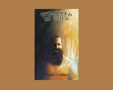 Interview with Charles Gilbert, Author of Wrapped in Gold