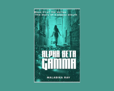 Interview with Malabika Ray, Author of Alpha Beta Gamma (The Diary of a Sloppy Sleuth 1)