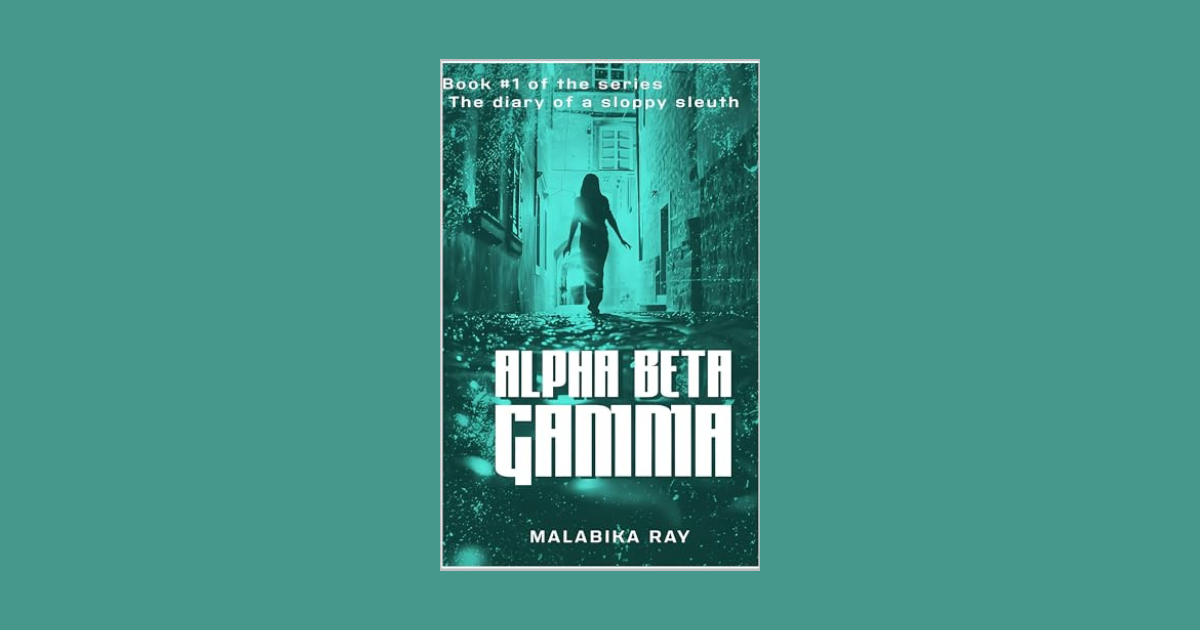 Interview with Malabika Ray, Author of Alpha Beta Gamma (The Diary of a Sloppy Sleuth 1)